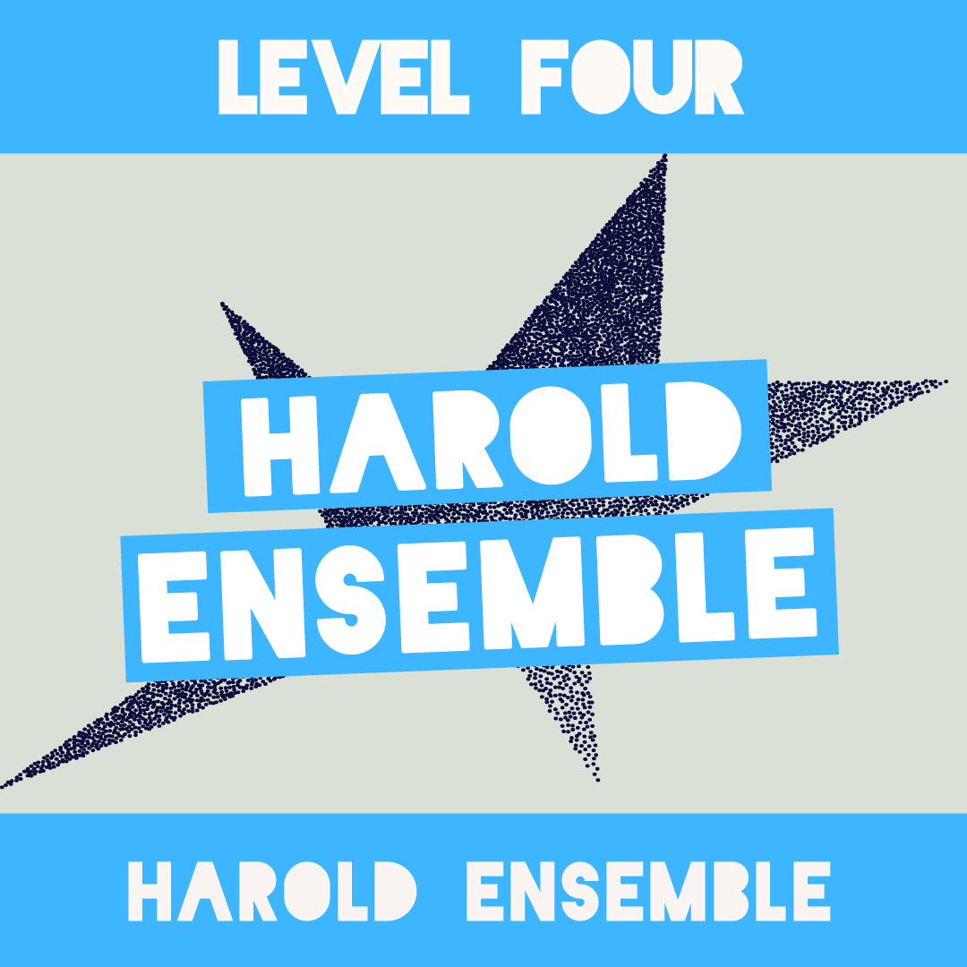 Level Four: Harold Ensemble